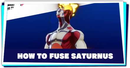 Persona 3 Reload - How to Fuse Saturnus