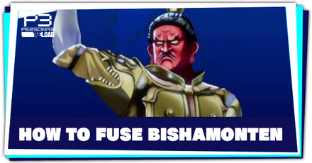 Persona 3 Reload - How to Fuse Bishamonten