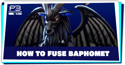 Persona 3 Reload - How to Fuse Baphomet