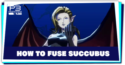 Persona 3 Reload - How to Fuse Succubus