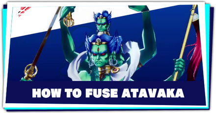 Persona 3 Reload - How to Fuse Atavaka