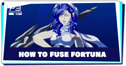 Persona 3 Reload - How to Fuse Fortuna