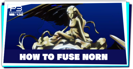 Persona 3 Reload - How to Fuse Norn
