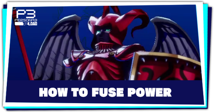 Persona 3 Reload - How to Fuse Power