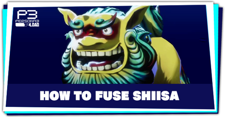 Persona 3 Reload - How to Fuse Shiisa