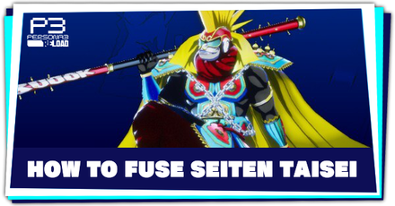 Persona 3 Reload - How to Fuse Seiten Taisei