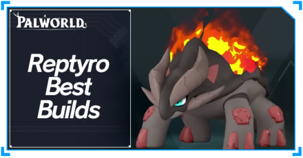 Palworld - Reptyro Best Builds Top Banner