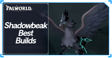 Palworld - Shadowbeak Best Builds Top Banner