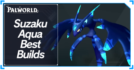 Palworld - Suzaku Aqua Best Builds Top Banner