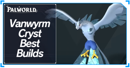 Palworld - Vanwyrm Cryst Best Builds Top Banner