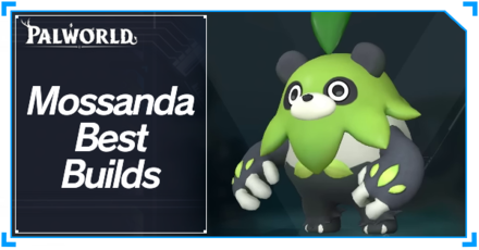 Palworld - Mossanda Best Builds Top Banner