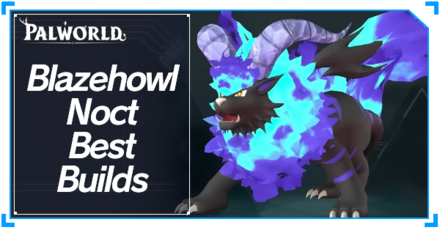 Palworld - Blazehowl Noct Best Builds Top Banner