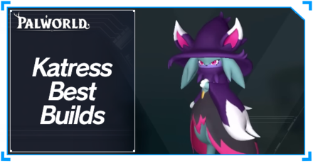 Palworld - Katress Best Builds Top Banner