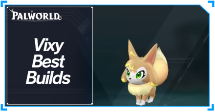 Palworld - Vixy Best Builds Top Banner
