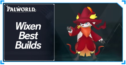 Palworld - Wixen Best Builds Top Banner
