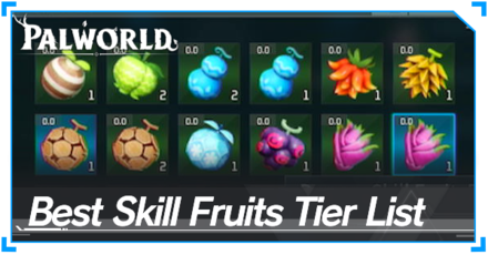 Palworld - Best Skill Fruits Tier List