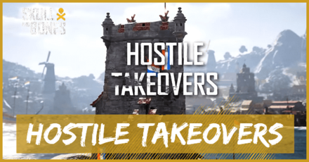 Skull and Bones - Hostile Takeovers
