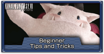 FF7 Rebirth - Beginner Tips and Tricks