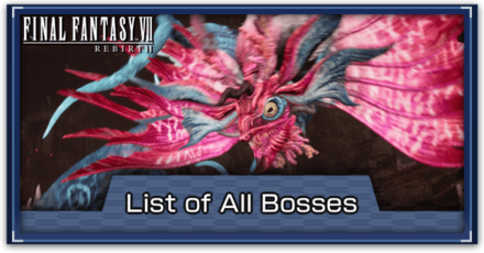 FF7 Rebirth - List of All Bosses