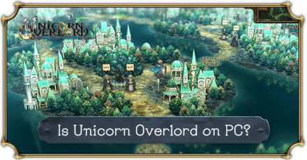 Unicorn Overlord - Is Unicorn Overlord on PC