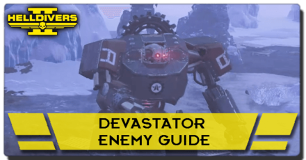 Helldivers 2 - Devastator Enemy Guide