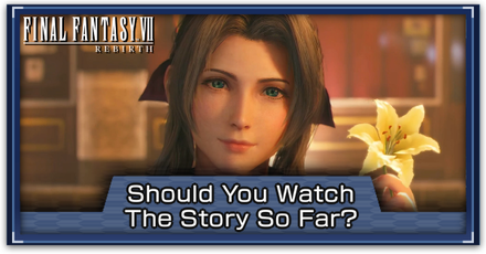 Final Fantasy 7 Rebirth - Should You Watch the Story So Far