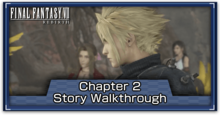 Final Fantasy 7 Rebirth - Chapter 2 Walkthrough