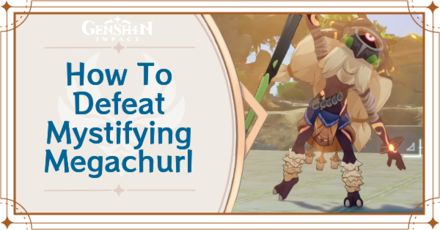 Genshin Impact - How to Defeat Mystifying Megachurl Guide