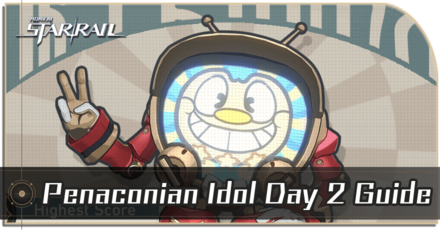 Honkai Star Rail - Penaconian Idol Day 2 Guide