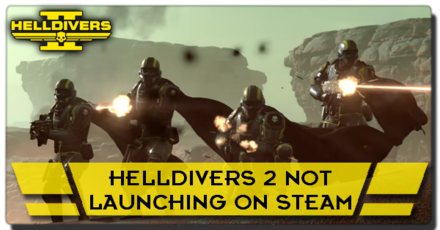 Helldivers 2 - How to Fix Helldivers 2 Not Launching on Steam