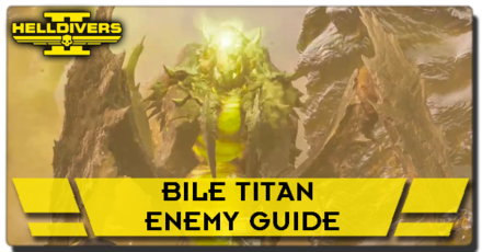 Helldivers 2 - Bile Titan Enemy Guide