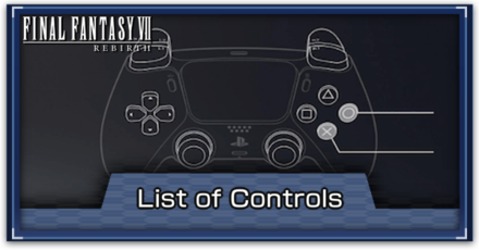 FF7 Rebirth - List of Controls