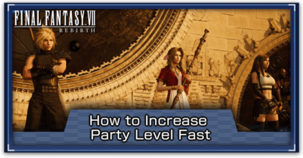 FF7 Rebirth - How to Increase Party Level Fast