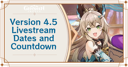 Genshin Impact - Version 4.5 Livestream Date and Countdown