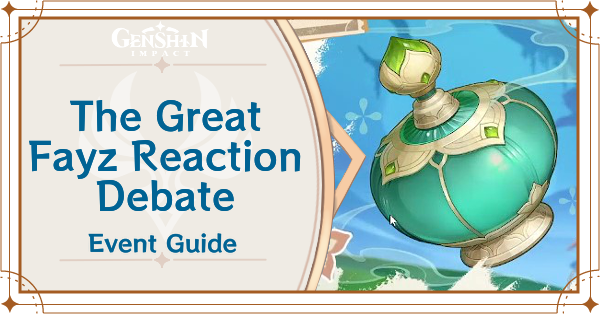 Genshin Impact - The Great Fayz Reaction Debate Event Guide