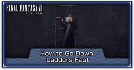 FF7 Rebirth - How to Go Down Ladders Fast