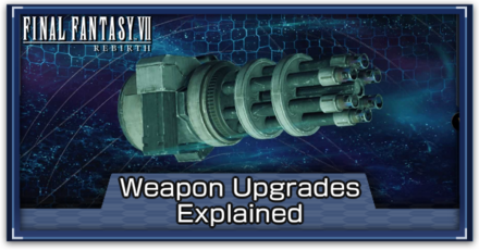 FF7 Rebirth - Weapon Upgrades Explained