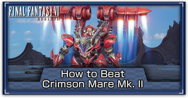 FF7 Rebirth - Crimson Mare Mk. II Hard Mode Guide