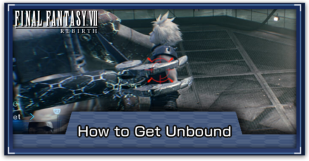 FF7 Rebirth - How to Get Unbound