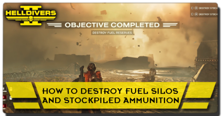 Helldivers 2 - How to Destroy Fuel Silos and Stockpiled Ammunition