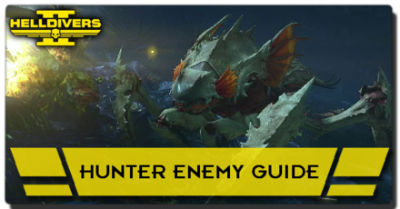 Helldivers 2 - Hunter Enemy Guide