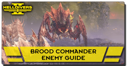 Helldivers 2 - Brood Commander Enemy Guide