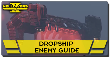 Helldivers 2 - Dropship Enemy Guide