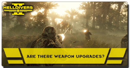 Helldivers 2 - Are There Weapon Upgrades? size:440x230