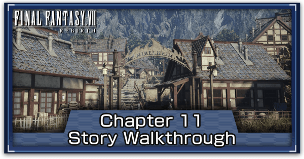 Chapter 11: The Long Shadow of Shinra Walkthrough | FF7 Rebirth｜Game8