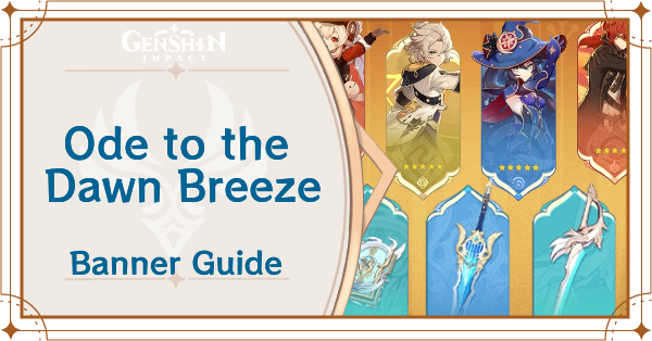 Genshin Impact - Ode to the Dawn Breeze Banner Release Date and Characters