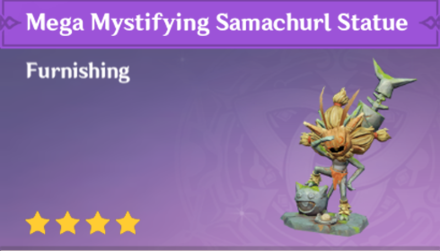 Genshin Impact - How to Get Mega Mystifying Samachurl Statue Furnishing