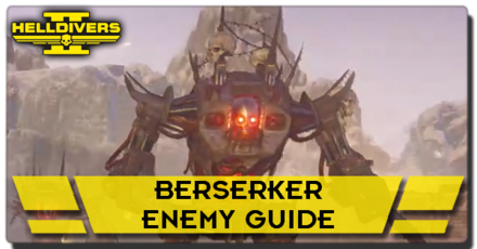 Helldivers 2 - Berserker Enemy Guide