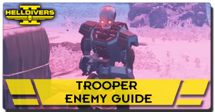 Helldivers 2 - Trooper Enemy Guide
