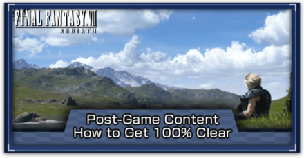 FF7 Rebirth - Post-Game Content and How to Get 100% Clear